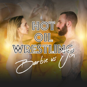 HOT OIL WRESTLING - BARBIE VS JON