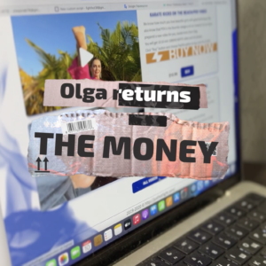 OLGA RETURNS THE MONEY
