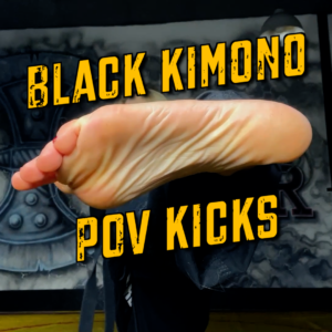BLACK KIMONO POV KICKS