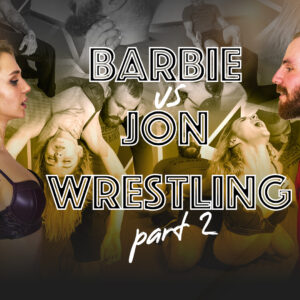 BARBIE VS JON — WRESTLING (Part 2)
