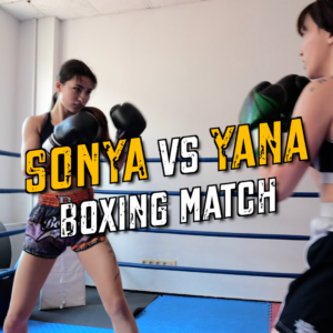 SONYA VS YANA - BOXING MATCH