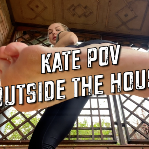 KATE POV OUTSIDE THE HOUSE