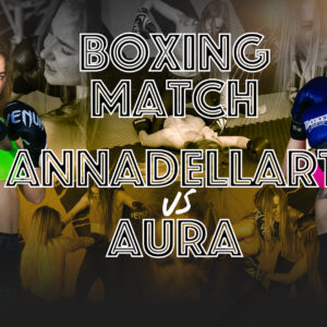 BOXING MATCH - ANNADELLART VS AURA