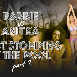 BARBIE VS TORY - FOOT STOMPING BY THE POOL (Part 2)