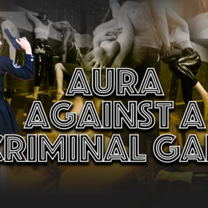 AURA AGAINST A CRIMINAL GANG
