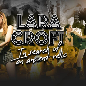 LARA CROFT - IN SEARCH OF AN ANCIENT RELIC