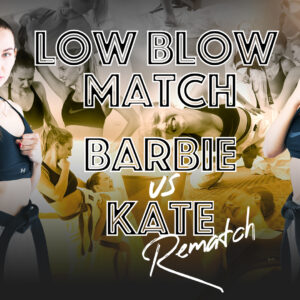 LOW BLOW MATCH - BARBIE VS KATE (REMATCH)