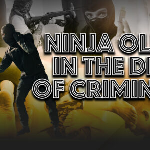 NINJA OLHA IN THE DEN OF CRIMINALS