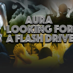 AURA LOOKING FOR A FLASH DRIVE