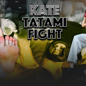 KATE TATAMI FIGHT