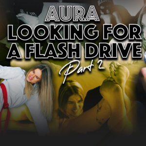 AURA LOOKING FOR A FLASH DRIVE (Part 2)