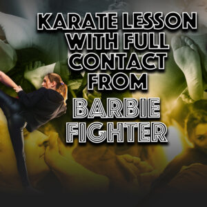 KARATE LESSON WITH FULL CONTACT FROM BARBIE FIGHTER (Part 1)