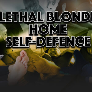LETHAL BLONDE - HOME SELF-DEFENCE