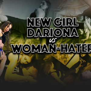 NEW GIRL DARIONA VS WOMAN-HATER