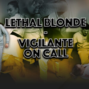 LETHAL BLONDE - VIGILANTE ON CALL