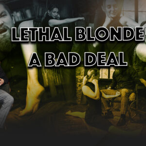 LETHAL BLONDE A BAD DEAL