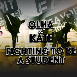 OLHA VS KATE - FIGHTING TO BE A STUDENT